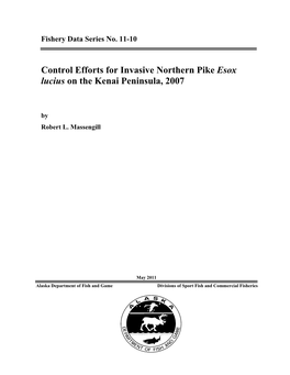 Control Efforts for Invasive Northern Pike Esox Lucius on the Kenai Peninsula, 2007