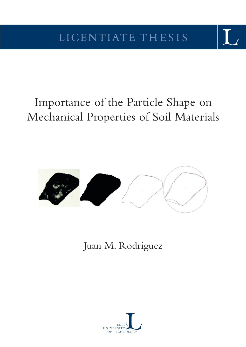 Importance of the Particle Shape on Mechanical Properties of Soil