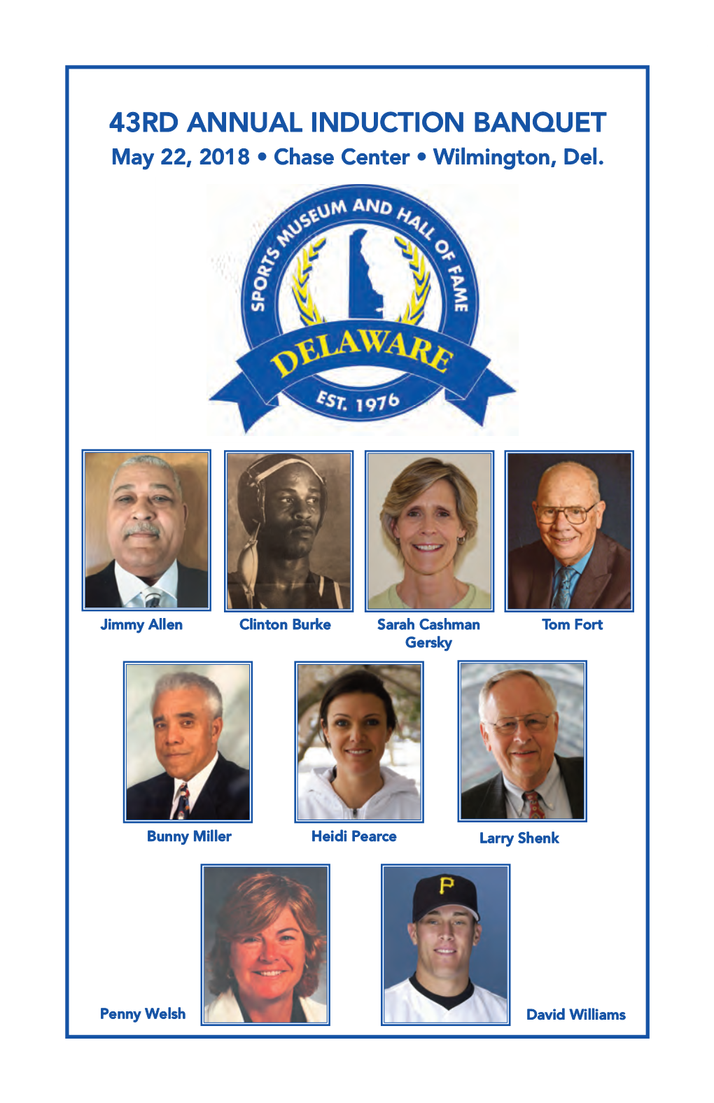 43RD ANNUAL INDUCTION BANQUET May 22, 2018 • Chase Center • Wilmington, Del