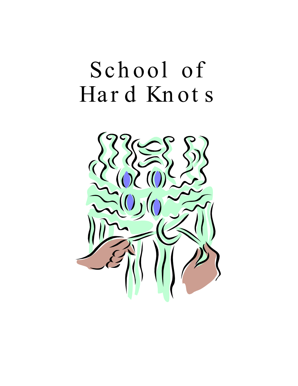 School of Hard Knots