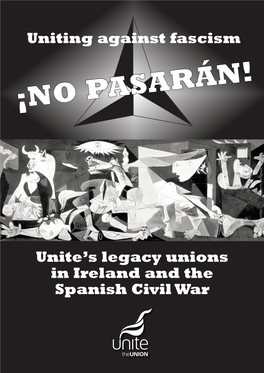 Unite's Legacy Unions in Ireland and the Spanish Civil War Uniting Against Fascism
