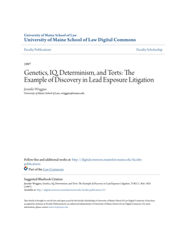 Genetics, IQ, Determinism, and Torts: the Example of Discovery in Lead Exposure Litigation Jennifer Wriggins University of Maine School of Law, Wriggins@Maine.Edu