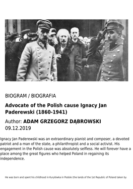 BIOGRAM / BIOGRAFIA Advocate of the Polish Cause Ignacy Jan Paderewski (1860-1941) Author: ADAM GRZEGORZ DĄBROWSKI 09.12.2019