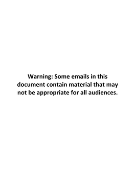 Some Emails in This Document Contain Material That May Not Be Appropriate for All Audiences
