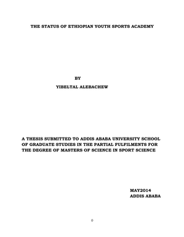 The Status of Ethiopian Youth Sports Academy by Yibeltal Alebachew a Thesis Submitted to Addis Ababa University School of Gradua