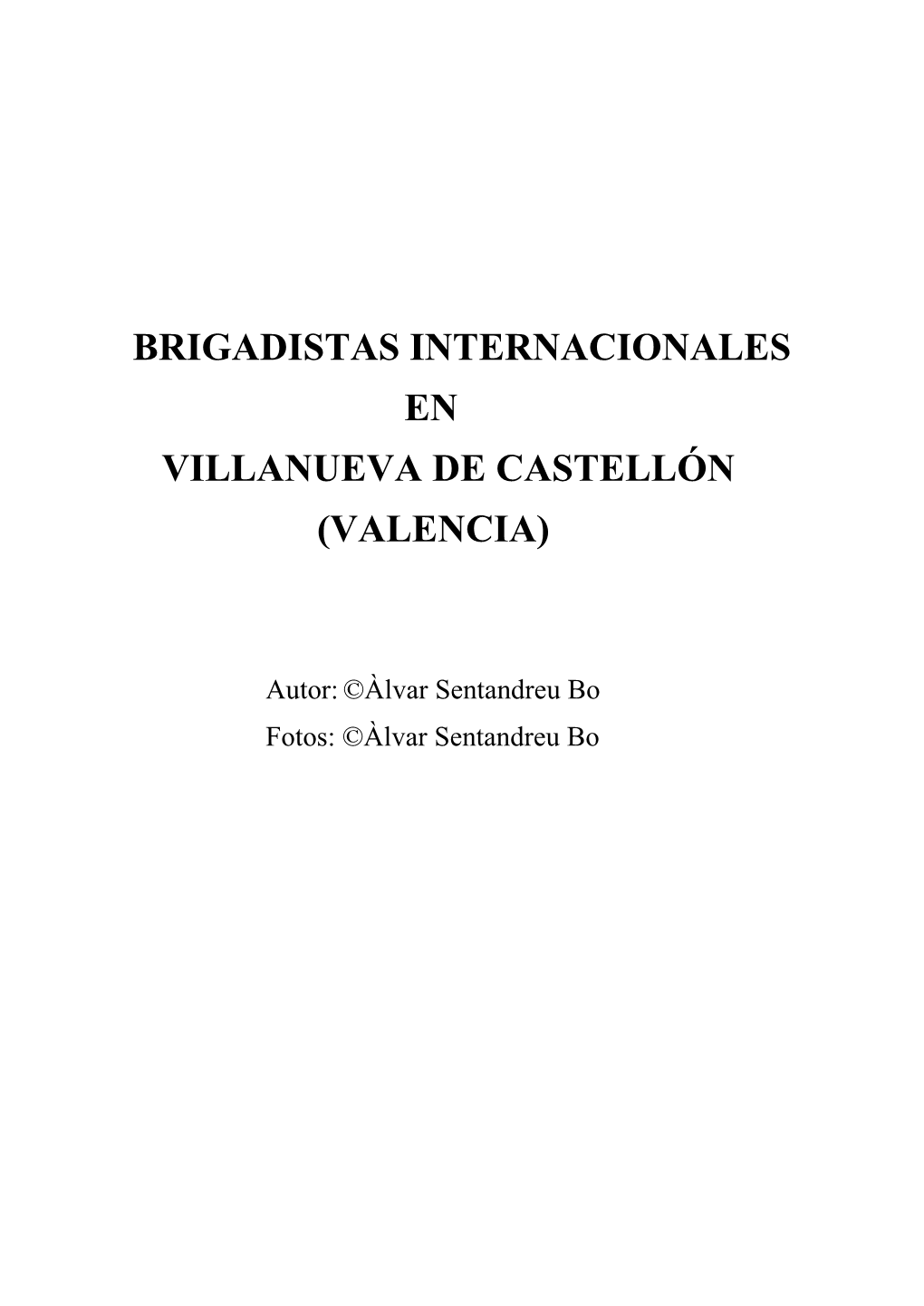 Brigadistas Internacionales En Villanueva De Castellón (Valencia)