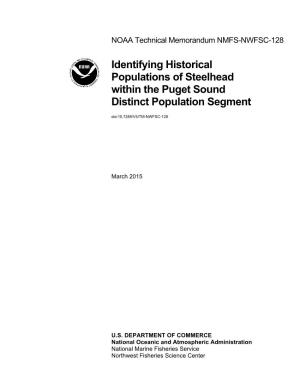 Identifying Historical Populations of Steelhead Within the Puget Sound Distinct Population Segment Doi:10.7289/V5/TM-NWFSC-128