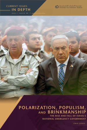 Polarization, Populism, and Brinkmanship the Rise and Fall of Israel's National Emergency Government Washington, Dc