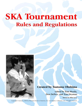 SKA Tournament Rules and Regulations Were Created by Tsutomu Ohshima and Edited by Tom Muzila, Don Depree, and Tom Heyman