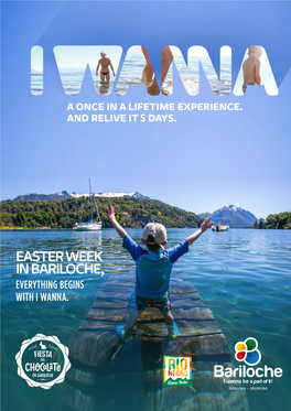 Easter Week in Bariloche, Everything Begins with I Wanna