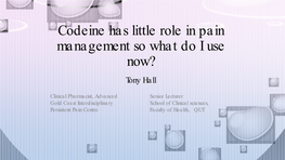 Presentation: Codeine Has Little Role in Pain Management So What Do I Use