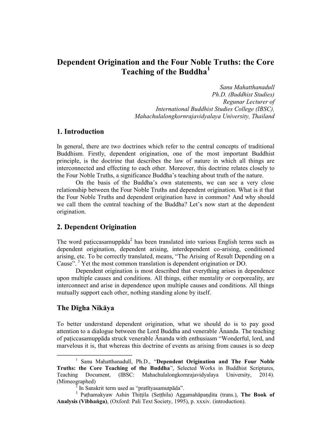 Dependent Origination and the Four Noble Truths: the Core Teaching of the Buddha1