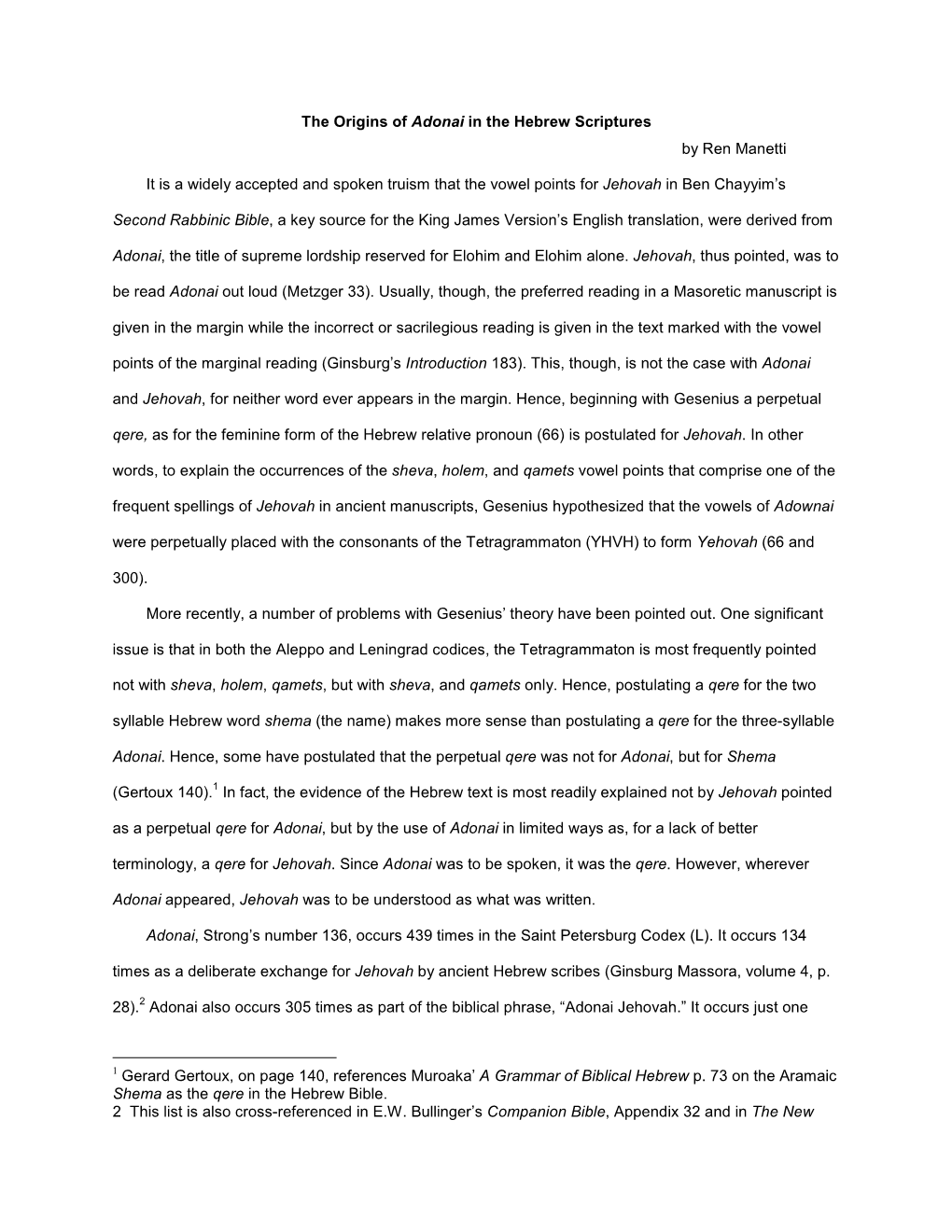 The Origins of Adonai in the Hebrew Scriptures by Ren Manetti It Is a Widely Accepted and Spoken Truism That the Vowel Points Fo