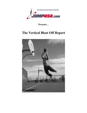 The Vertical Blast Off Report