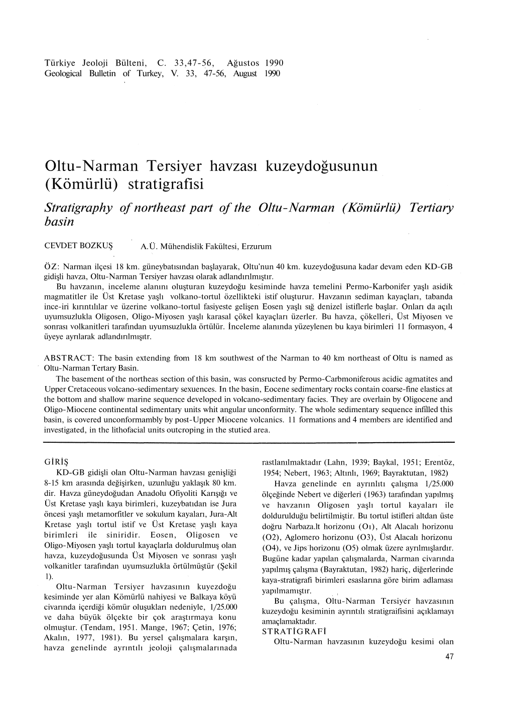 Oltu-Narman Tersiyer Havzası Kuzeydoğusunun (Kömürlü) Stratigrafisi Stratigraphy of Northeast Part of the Oltu-Narman (Kömürlü) Tertiary Basin