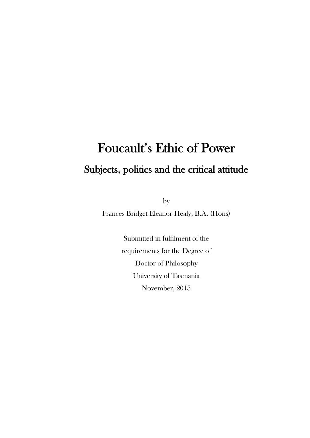 Foucault's Ethic of Power: Subjects, Politics and the Critical Attitude