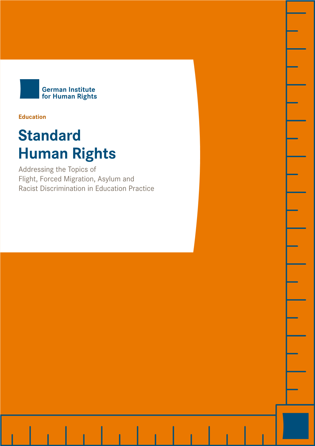 Standard Human Rights Addressing the Topics of Flight, Forced Migration, Asylum and Racist Discrimination in Education Practice the Institute Editorial Staff