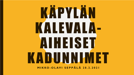 Käpylän Kalevala-Aiheiset Kadunnimet