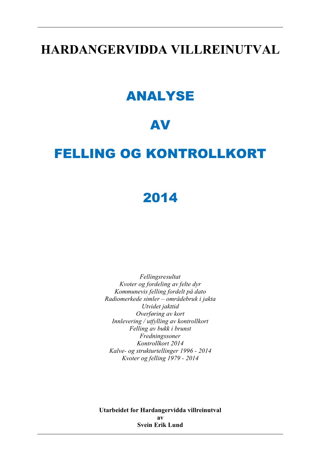 Hardangervidda Villreinutval Analyse Av Felling Og Kontrollkort 2014