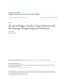 A Look at Bridges: a Study of Types, Histories, and the Marriage of Engineering and Architecture Cody Chase Connecticut College