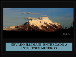 Nevado Illimani Entregado a Intereses Mineros El Nevado Illimani
