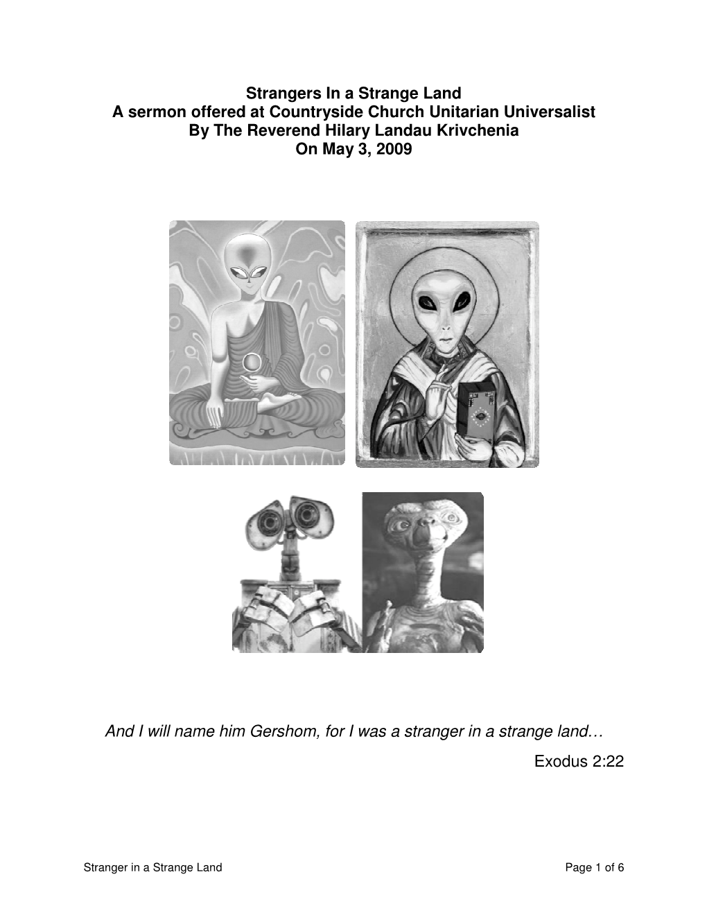 Strangers in a Strange Land a Sermon Offered at Countryside Church Unitarian Universalist by the Reverend Hilary Landau Krivchenia on May 3, 2009