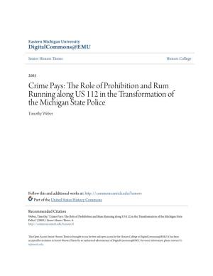 Crime Pays: the Role of Prohibition and Rum Running Along US 112 in the Transformation of the Michigan State Police Timothy Weber
