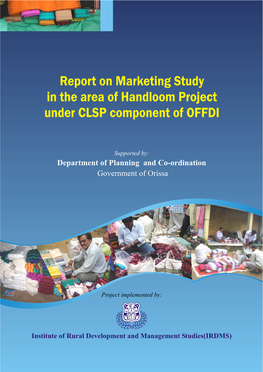 Report on Marketing Study in the Area of Handloom Project Under CLSP Component of OFFDI