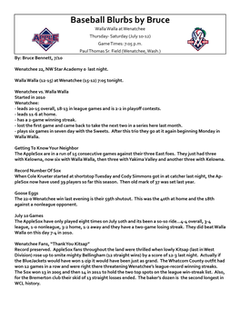 Baseball Blurbs by Bruce Walla Walla at Wenatchee Thursday- Saturday (July 10-12) Game Times: 7:05 P.M