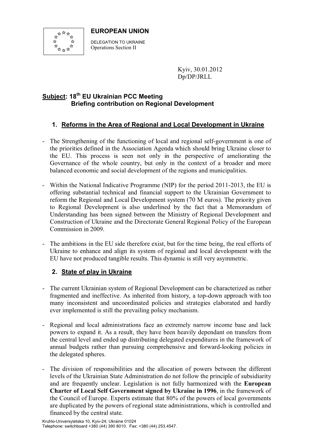 EUROPEAN UNION Kyiv, 30.01.2012 Dp/DP/JRLL Subject: 18Th EU