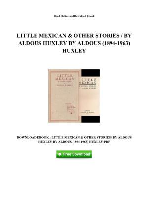 [G759.Ebook] Free PDF Little Mexican & Other Stories / by Aldous Huxley by Aldous (1894-1963) Huxley