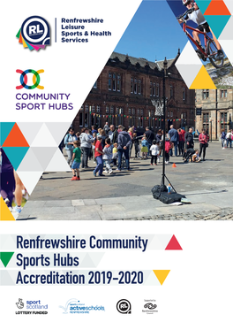 Renfrewshire Community Sports Hubs Accreditation 2019-2020 What Is the Community Sport Hub Project? Community Sport Hubs Provide a Home for Sport