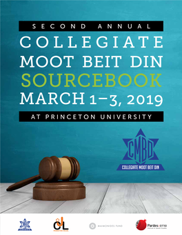 Sourcebook March 1–3, 2019 at Princeton University Collegiate Moot Beit Din 20 19 Collegiate Moot Beit Din Sourcebook