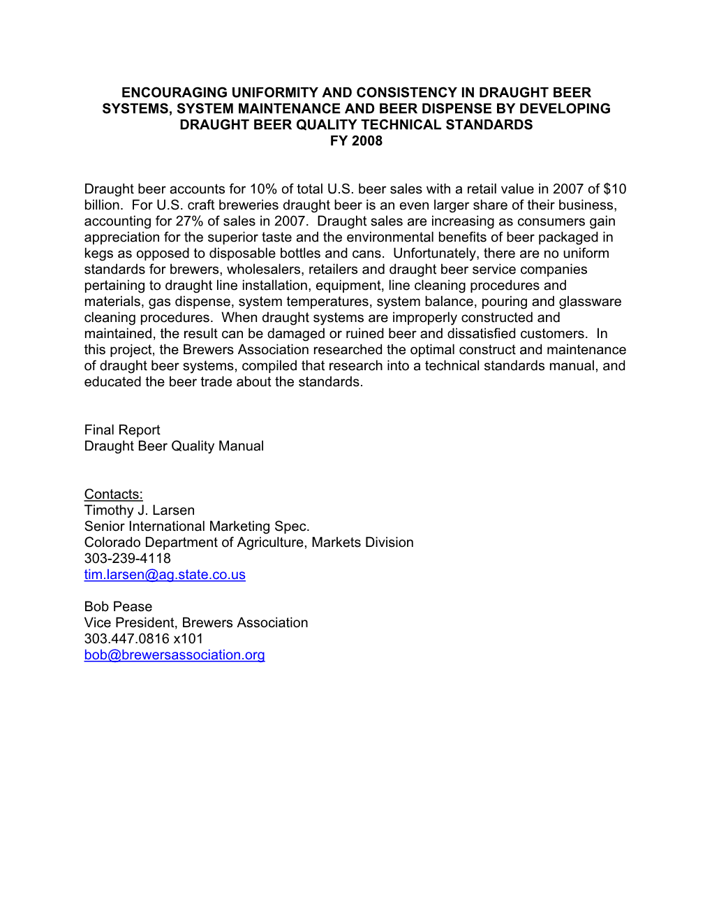 Encouraging Uniformity and Consistency in Draught Beer Systems, System Maintenance and Beer Dispense by Developing Draught Beer Quality Technical Standards Fy 2008