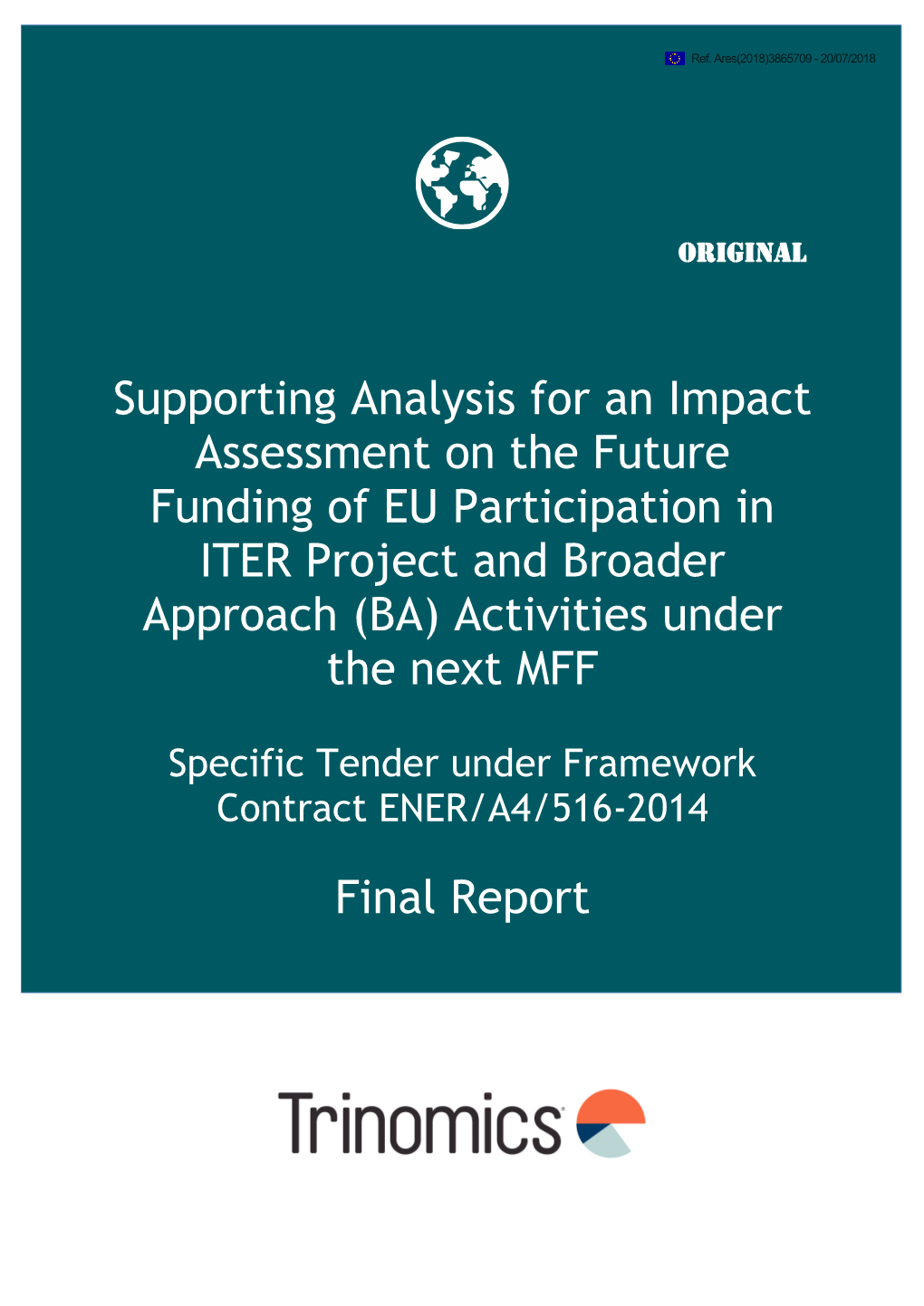 Supporting Analysis for an Impact Assessment on the Future Funding of EU Participation in ITER Project and Broader Approach (BA) Activities Under the Next MFF