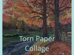 Torn Paper Collage for This Project, You Will Be Using TORN PAPER to Create a COLLAGE! You Can Use Virtually Any Kind of Paper You Can Find…