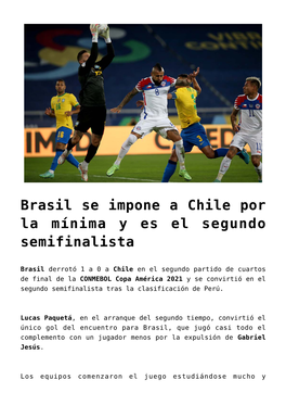 Brasil Se Impone a Chile Por La Mínima Y Es El Segundo Semifinalista