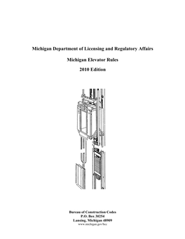 Michigan Department of Licensing and Regulatory Affairs Michigan Elevator Rules 2010 Edition