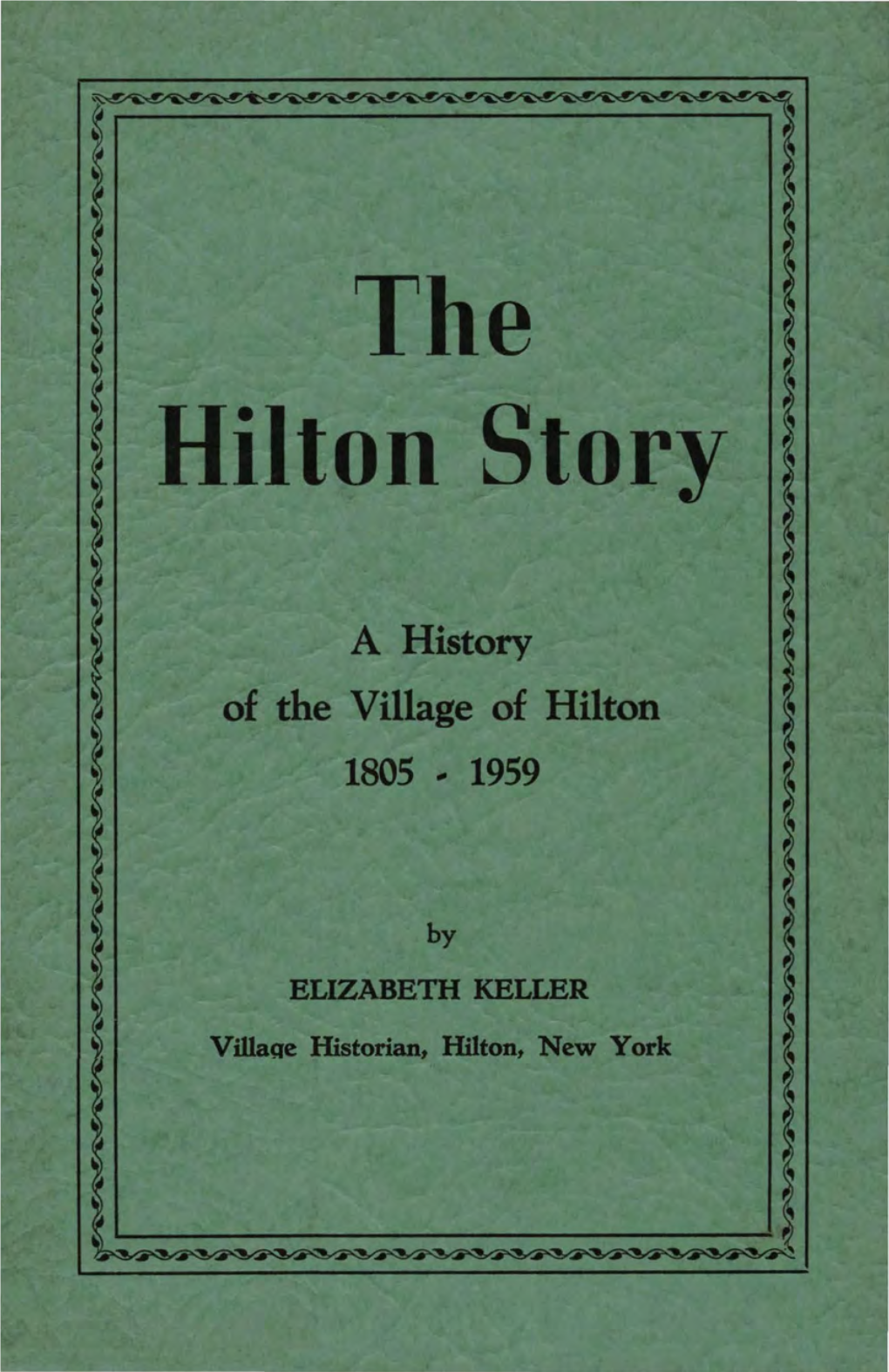 The Hilton Story; a History of the Village Of