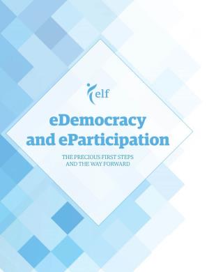 Edemocracy and Eparticipation the PRECIOUS FIRST STEPS and the WAY FORWARD