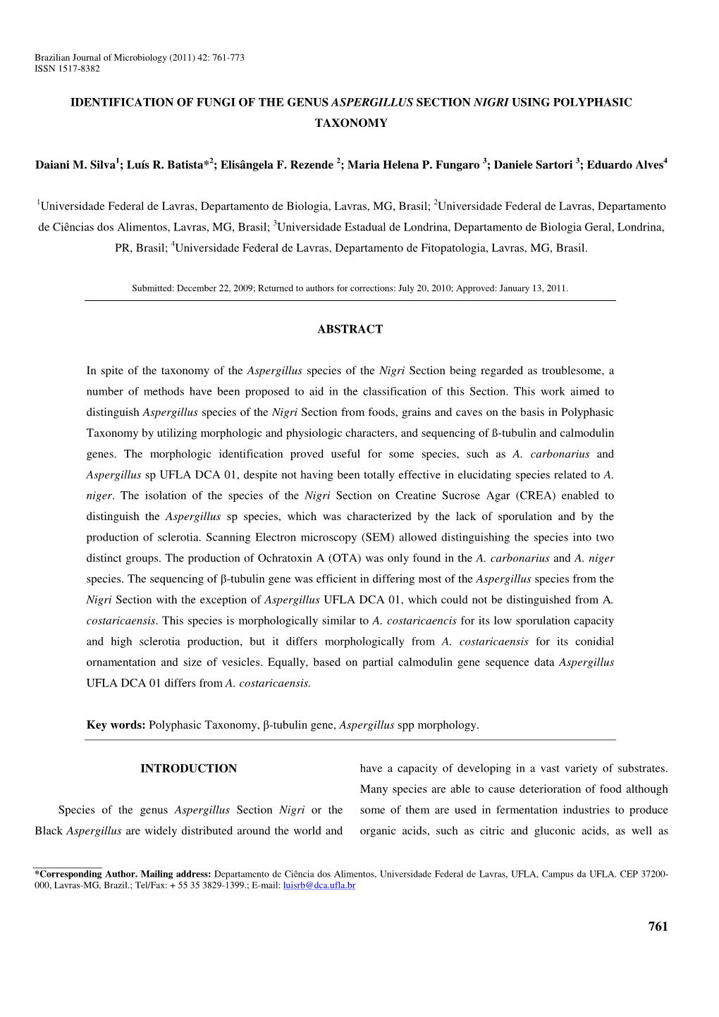 Aspergillus Species of the Nigri Section Being Regarded As Troublesome, a Number of Methods Have Been Proposed to Aid in the Classification of This Section