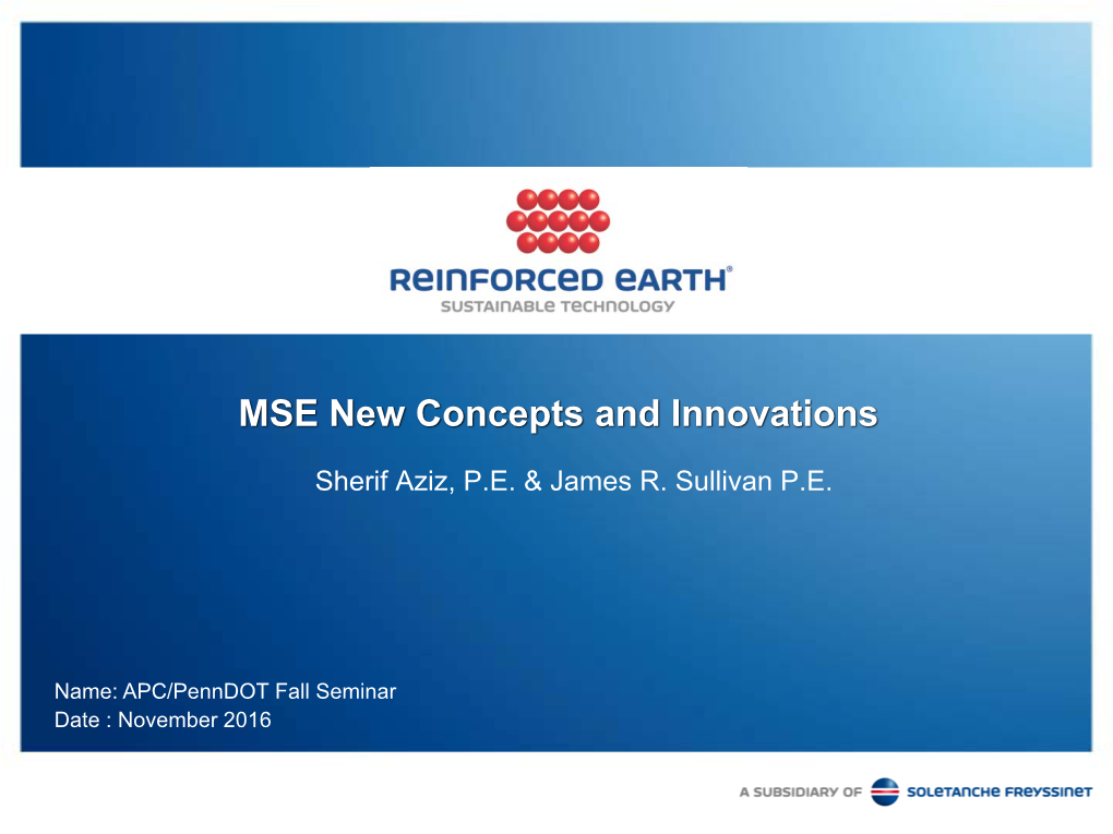 MSE Walls: • Changes in Backfill and Reinforcement Location • Possible Additional Stresses to Connection • Possible Damage to Panels