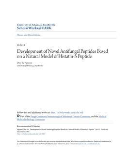Development of Novel Antifungal Peptides Based on a Natural Model of Histatin-5 Peptide Duy Tu Nguyen University of Arkansas, Fayetteville