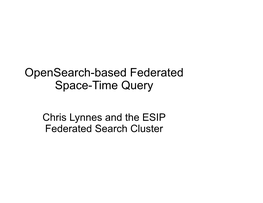 Opensearch-Based Federated Space-Time Query