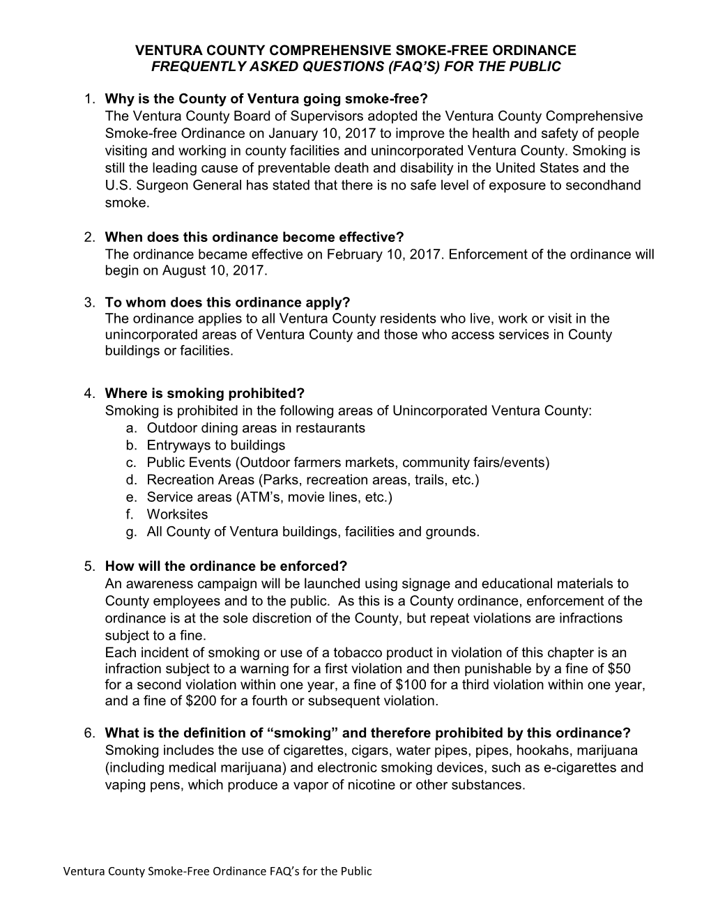 VENTURA COUNTY COMPREHENSIVE SMOKE-FREE ORDINANCE FREQUENTLY ASKED QUESTIONS (FAQ's) for the PUBLIC 1. Why Is the County of Ve