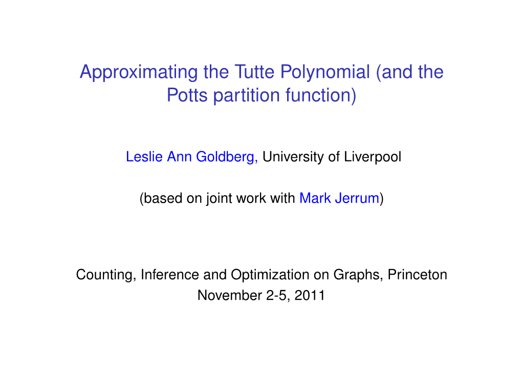 Approximating the Tutte Polynomial (And the Potts Partition Function)