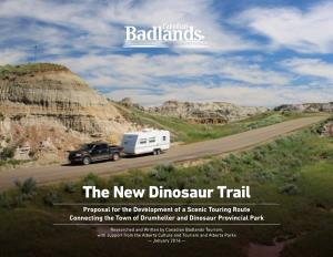 The New Dinosaur Trail Proposal for the Development of a Scenic Touring Route Connecting the Town of Drumheller and Dinosaur Provincial Park