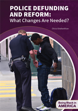 Police Defunding and Reform : What Changes Are Needed? / by Olivia Ghafoerkhan