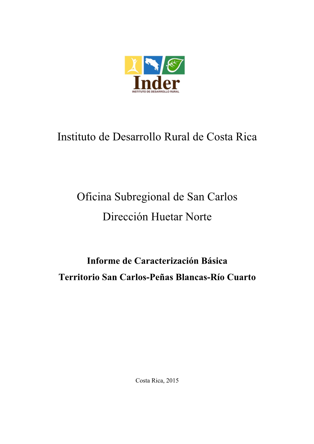 Instituto De Desarrollo Rural De Costa Rica Oficina Subregional De San Carlos Dirección Huetar Norte