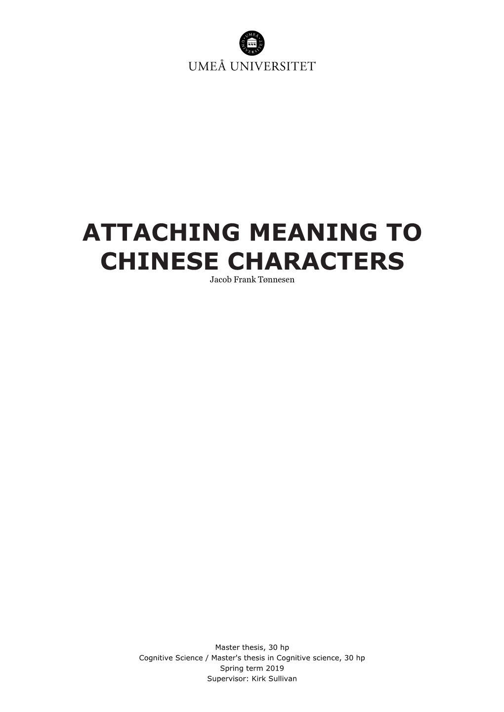 ATTACHING MEANING to CHINESE CHARACTERS Jacob Frank Tønnesen